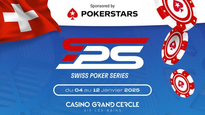 Swiss Poker Series, au Casino Grand Cercle de Aix-les-Bains, du 4 au 12 janvier 2025.